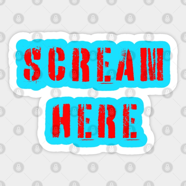 Scream Here Sticker by Dead but Adorable by Nonsense and Relish